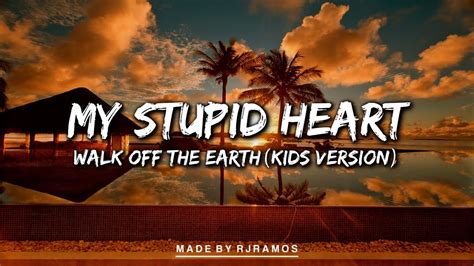 My Stupid Heart Walk Off The Earth Full Lyrics Akkorde Chordify