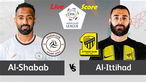 Live L Al Shabab Vs Al Ittihad Live Score L Saudi Professional League