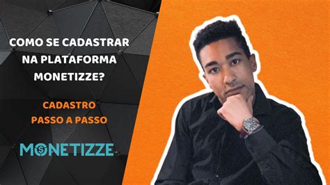 Como Criar Conta E Se Cadastrar Na Plataforma Monetizze Atualizado