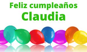 Feliz cumpleaños Claudia Felicitaciones VIRALES Inolvidables