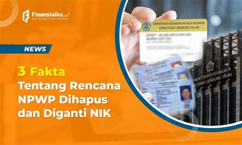 Tiga Fakta Tentang Rencana Npwp Dihapus Dan Diganti Nik