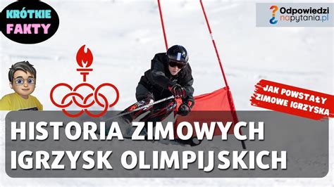 Historia Zimowych Igrzysk Olimpijskich Kr Tkie Fakty Youtube