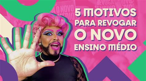 Cinco motivos para revogar o novo ensino médio YouTube