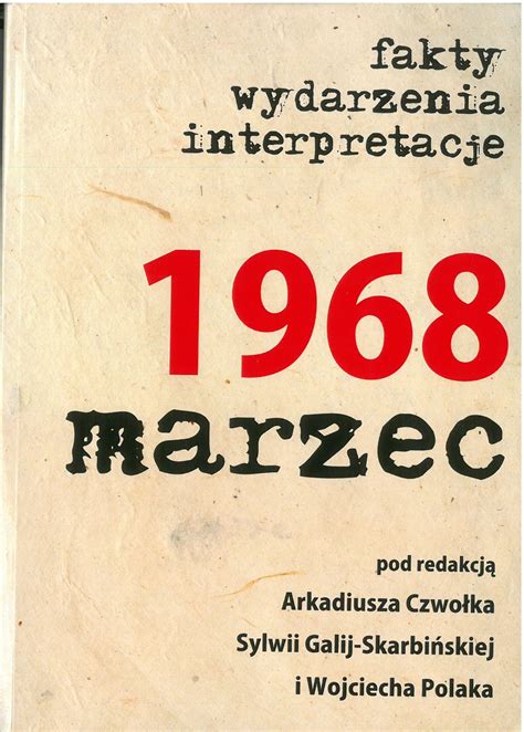 Marzec 1968 Fakty Wydarzenia Niska Cena Na Allegro Pl