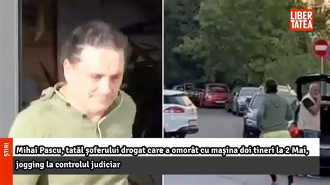 Mihai Pascu tatăl șoferului drogat care a omorât cu mașina doi tineri