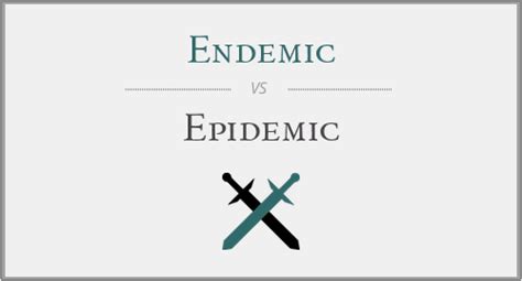 Endemic vs. Epidemic