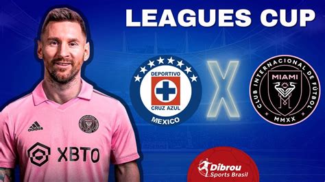 Cruz Azul X Inter De Miami Ao Vivo Estreia Messi Leagues Cup