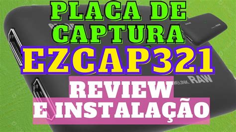 PLACA DE CAPTURA EZCAP 321 REVIEW E INSTALL YouTube