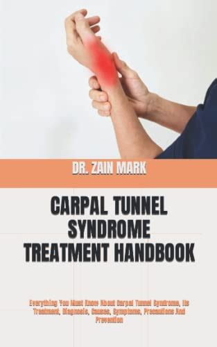 CARPAL TUNNEL SYNDROME TREATMENT HANDBOOK Everything You Must Know