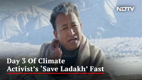 Day 3 Of Climate Activist Sonam Wangchuks Save Ladakh Fast Youtube