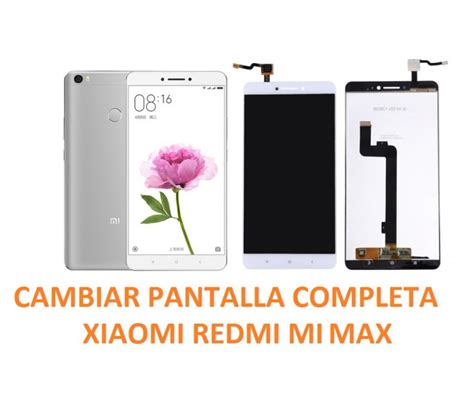 Cambiar Pantalla Completa Xiaomi Redmi Mi Max Reparación de Móvil