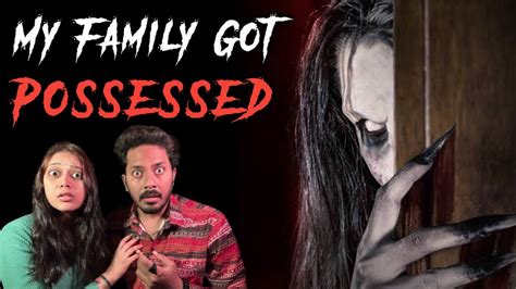 My Family Got Possessed by a Ghost Real Horror Story सचच भतय