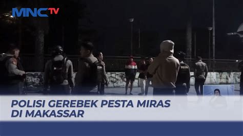 Polisi Gerebek Pesta Miras Di Makassar Sulawesi Selatan LIS 16 07