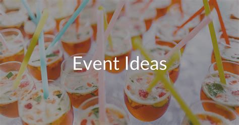 50 Ideas Guaranteed to Inspire Your Next Social Event | Humanitix Blog