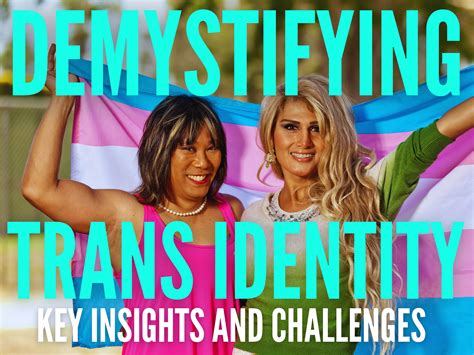 Navigating The Nuances Of Trans Identity A Guide To Understanding And