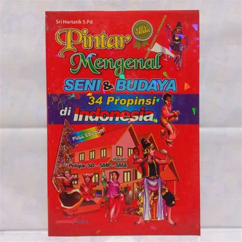 Jual Pintar Mengenal Seni Budaya Provinsi Di Indonesia Lm