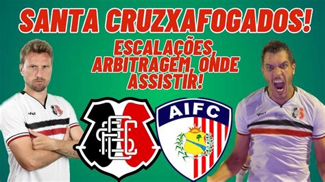 SANTA CRUZ X AFOGADOS JOGO VALE MUITO NOVIDADES ESCALAÇÕES