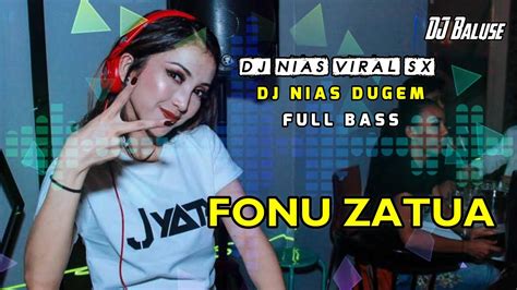 Lagu Nias Fonu Zatua Dj Nias Viral Sx Dj Nias Dugem Full Bass