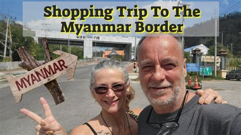 We Went Shopping At The Myanmar Border And Found Amazing Deals Dan