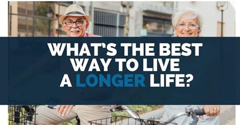 Best Way To Live Longer [top 5 Longevity Tips]