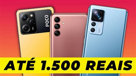 Top 3 Smartphones Até 1500 Reais Qual é Melhor Celular Até R1500