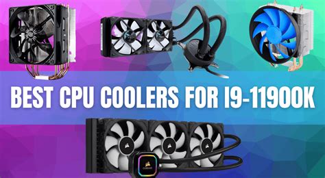 Best Cpu Coolers For Intel Core I9 11900k In May 2023