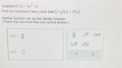 Solved Suppose H X 6x2 6 Find Two Functions F And G Such