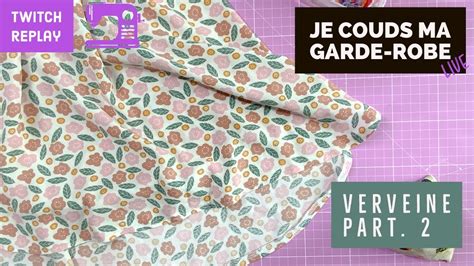 Pyjama Verveine Partie 2 Je Couds Ma Garde Robe Ep 16 Replay Du