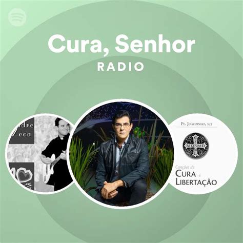 Cura Senhor Radio Playlist By Spotify Spotify