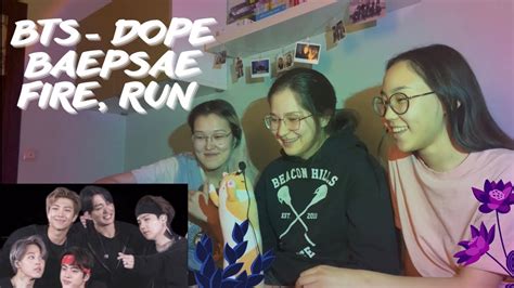 Bts Dope X Baepsae X Fire X Run Live Reaction Youtube