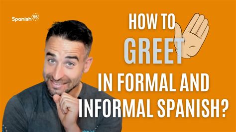 How To Greet In Formal And Informal Spanish Youtube