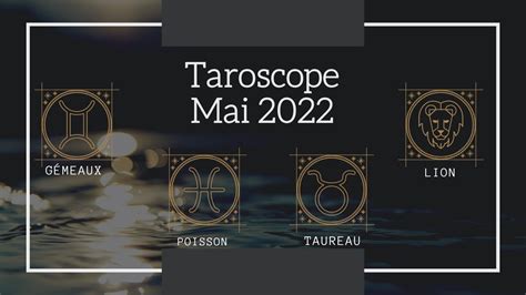 Taroscope Mai 2022 Gémeaux Poisson Taureau Lion taroscope