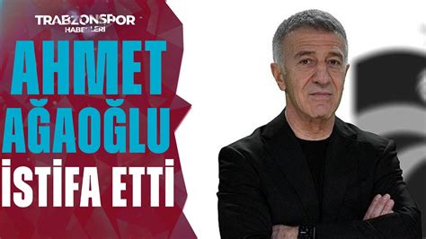 Trabzonspor Başkanı Ahmet Ağaoğlu İstifa Etti Tüm Gelişmeleri Yunus