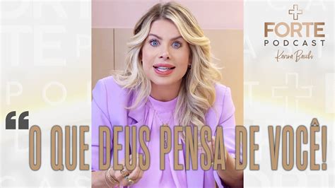 O Que Deus Pensa De VocÊ Maisfortepodcast Youtube