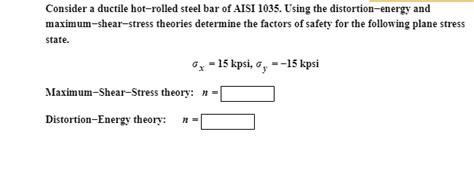 SOLVED Consider A Ductile Hot Rolled Steel Bar Of AISI 1035 Using The