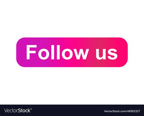 Follow Us Graphic Concept Symbol Speech Button Vector Image