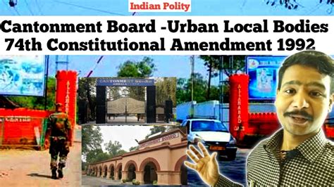 Cantonment Board Urban Local Bodies 74th Constitutional Amendment