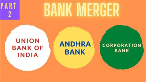 BANK MERGER PART 2 ANDHRA BANK And CORPORATION BANK MERGED WITH