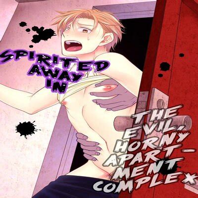 Spirited Away In The Evil Horny Apartment Complex Yaoi Original Hentai By Unknown Read