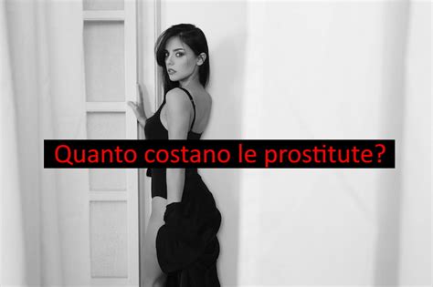 Quanto Costano Le Prostitute E Il Rimedio Segreto Per Non Pagare