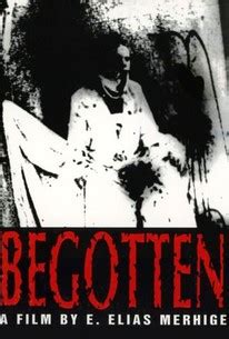 Begotten - Rotten Tomatoes