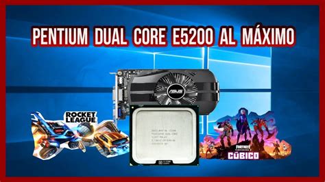 😊 Pentium Dual Core E5200 al máximo - YouTube