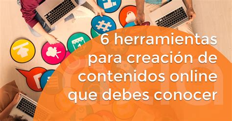 6 herramientas para creación de contenidos online a conocer Axia