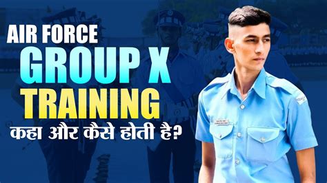 Airforce Agniveer Group X Complete Training Process Trade Duties Of