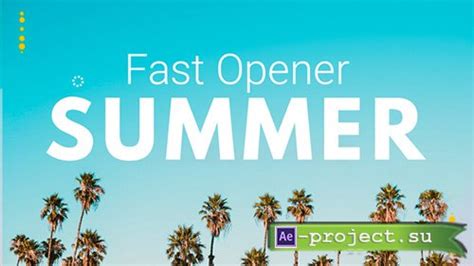 Videohive Summer Fast Opener Project For After Effects