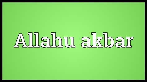 Allahu Akbar Meaning Youtube