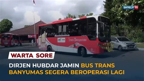 Dirjen Hubdar Jamin Bus Trans Banyumas Segera Beroperasi Lagi Youtube