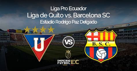 Ver En Vivo Liga De Quito Vs Barcelona Partido