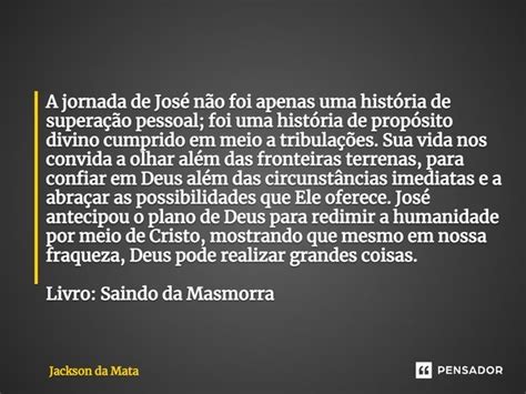 A jornada de José não foi apenas Jackson da Mata Pensador