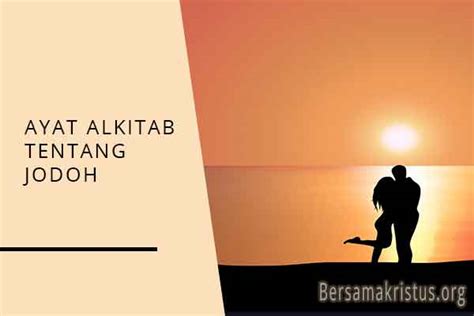 24 Ayat Alkitab Tentang Jodoh Pasangan Hidup BersamaKristus